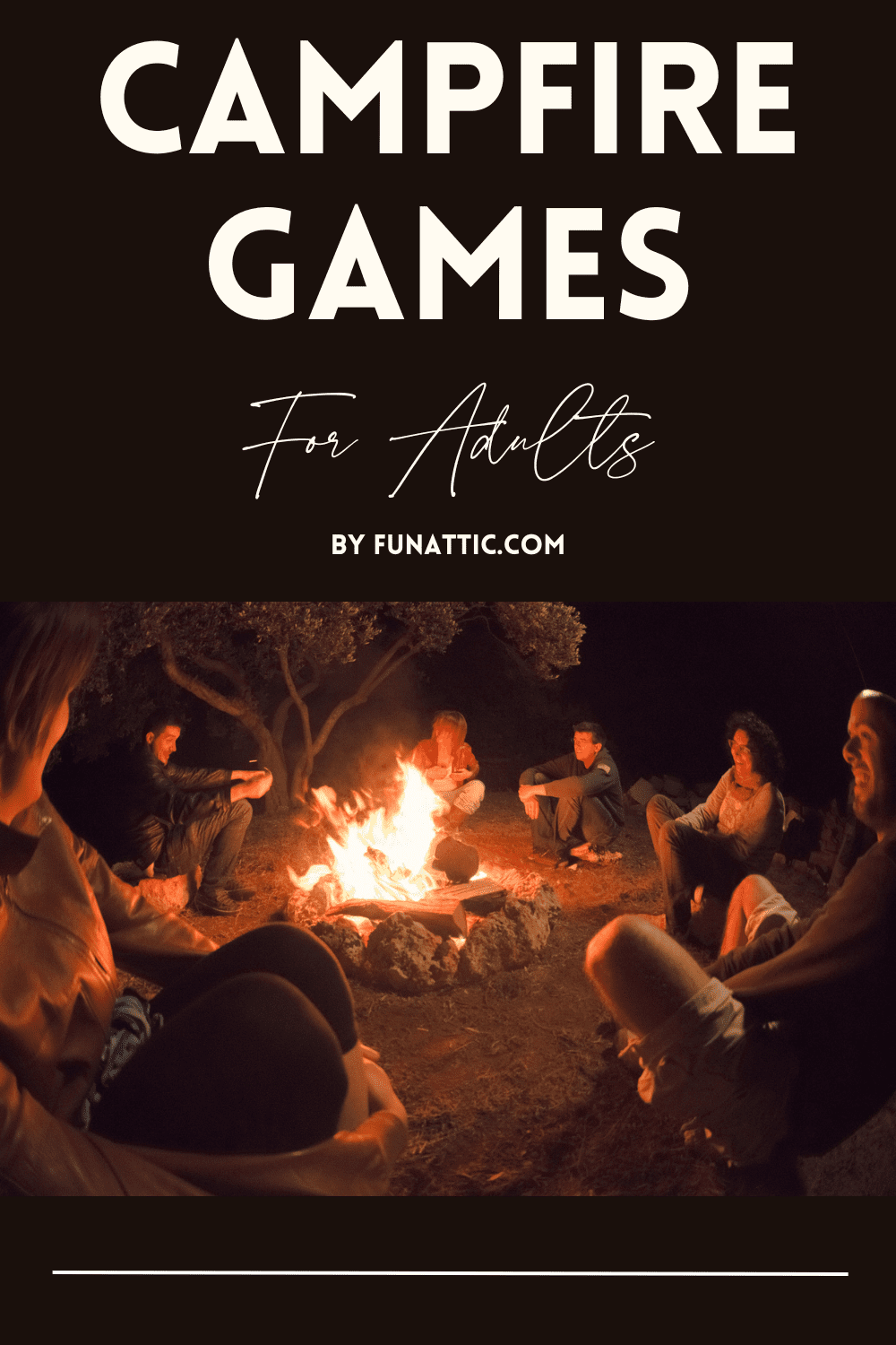 25 Campfire Games for Adults – Fun, Easy & Hilarious Ideas