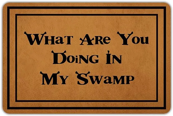 What Are You Doing in My Swamp Doormat