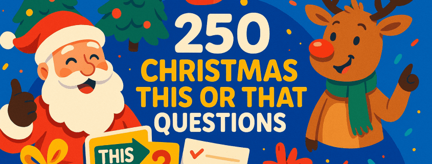 A vibrant, whimsical digital illustration features Santa, a reindeer, Christmas trees, and festive icons surrounding the centered title “250 Christmas This or That Questions” in bold white and yellow letters on a bright blue background. Colorful confetti fills the scene. A directional sign reading “This” and “That” appears near Santa, along with a checklist and a red gift bag. The FunAttic. Since 1998 logo sits in the bottom right corner.