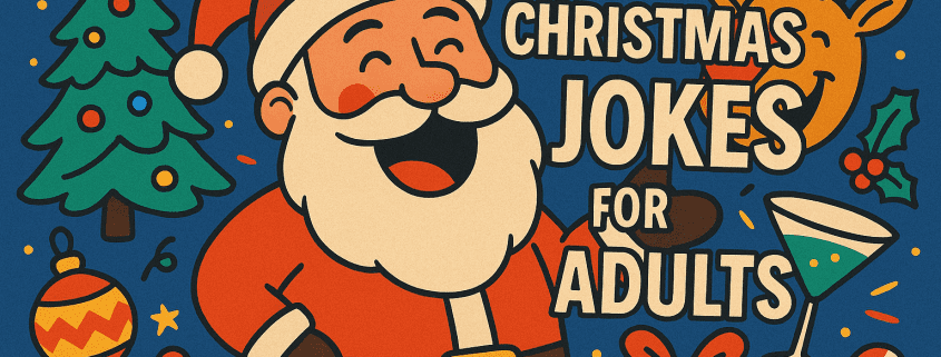A colorful cartoon-style Christmas illustration featuring a cheerful Santa Claus, a smiling reindeer, holiday decorations, and gifts. Bold text on the right reads “250 Christmas Jokes for Adults.” The design includes bright festive elements like a Christmas tree, ornaments, holly, and a martini glass, all set against a deep blue background. The playful layout uses vibrant colors and a modern, whimsical style.