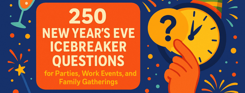 Illustrated New Year’s Eve banner with the text “250 New Year’s Eve Icebreaker Questions for Parties, Work Events, and Family Gatherings,” featuring a festive scene with fireworks, confetti, a champagne glass, and a hand holding a question-mark card in front of a yellow clock wearing a party hat, set against a dark blue background, with the FunAttic. Since 1998 logo in the bottom right corner.