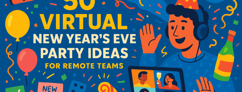 A vibrant digital illustration showing a cheerful man in a party hat and headphones waving at a laptop screen during a virtual New Year’s Eve celebration. The laptop displays four coworkers on a video call, each celebrating with smiles and festive drinks. Bold yellow and white text reads “50 Virtual New Year’s Eve Party Ideas for Remote Teams.” Surrounding elements include balloons, confetti, streamers, a countdown clock, a champagne bottle, a dice, a party blower, and a note labeled “New Year New Goals.” The FunAttic logo with “Since 1998” appears in the bottom right corner. The overall style is playful, colorful, and energetic.