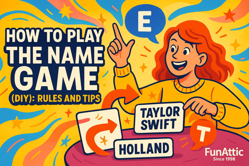 A vibrant, whimsical digital illustration showing a cheerful red-haired person pointing upward while colorful arrows, stars, and speech bubbles swirl around them. Large bold text reads “How To Play The Name Game (DIY): Rules and Tips.” Cards labeled “Taylor Swift” and “Holland” appear with arrows indicating the last-letter gameplay mechanic. Bright yellow, blue, and orange shapes create a festive, energetic background. The bottom right corner displays the branding text “FunAttic. Since 1998.”