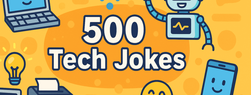 A colorful horizontal banner for “500 Tech Jokes” featuring cheerful cartoon-style illustrations of a smiling robot, laptop, smartphone, printer, and lightbulb on a bright yellow background. The text “500 Tech Jokes” appears clearly centered, with playful tech icons surrounding it and the small tagline “FunAttic. Since 1998.” in the bottom right corner.