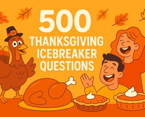 A cheerful Thanksgiving banner with a smiling cartoon turkey in a pilgrim hat, two happy people celebrating, and plates of turkey and pumpkin pie. The large centered text reads “500 Thanksgiving Icebreaker Questions,” surrounded by falling autumn leaves.