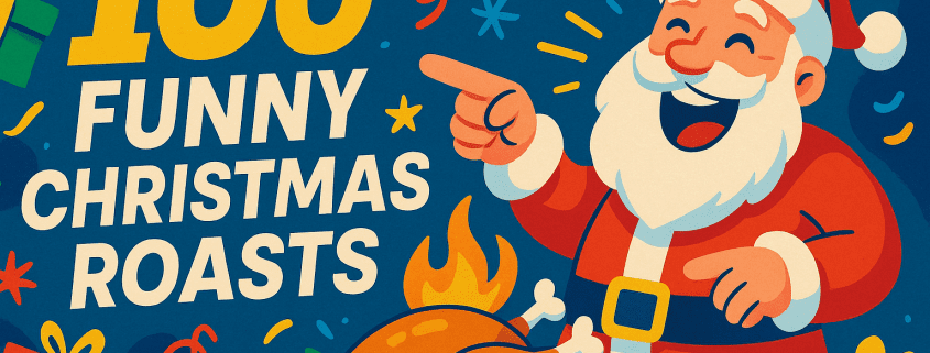 A vibrant, whimsical 2D illustration featuring a laughing Santa pointing toward a flaming roasted turkey, surrounded by festive confetti, holly, and gift boxes. Bold yellow text reads “100 Funny Christmas Roasts,” and the FunAttic. Since 1998 logo appears in the bottom right corner. The color palette is bright and playful with saturated reds, greens, and blues, creating a humorous and cheerful holiday vibe.