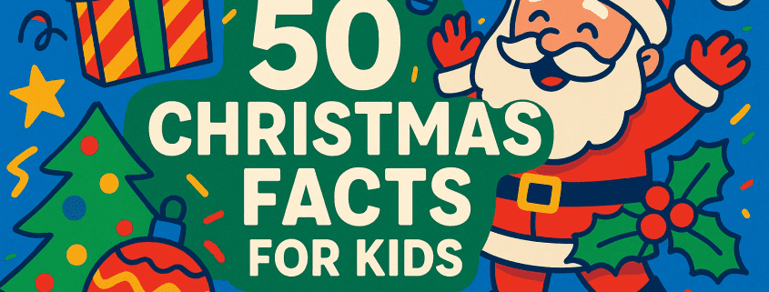 A colorful and playful Christmas illustration featuring a smiling Santa, a decorated Christmas tree, ornaments, stars, and a wrapped gift surrounding the centered title “50 Christmas Facts for Kids,” with vibrant bold colors and “FunAttic. Since 1998” displayed in the bottom right corner.