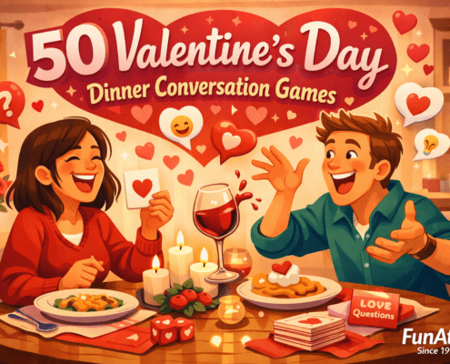 Illustrated Valentine’s Day dinner scene in a warm, modern dining room: two people sit across a candlelit table laughing, one holding a heart-themed conversation card while the other gestures playfully and nearly tips a wine glass. Heart-shaped speech bubbles with emojis float above them, a stack of love-question game cards rests on the table, and the title “50 Valentine’s Day Dinner Conversation Games” appears prominently above. Bright reds, pinks, and soft neutrals create a cheerful, whimsical mood, with subtle branding “FunAttic. Since 1998” in the bottom-right corner.